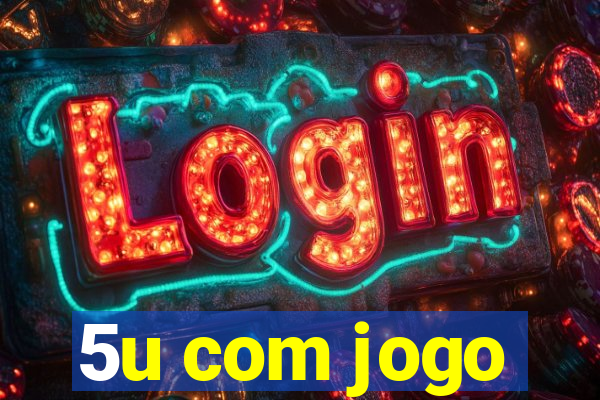 5u com jogo